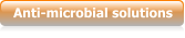 Anti-microbial solutions